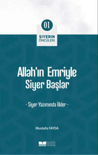 Allahın Emriyle Siyer Başlar;Siyerin Öncüleri 01