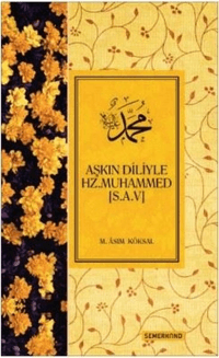 Aşkın Diliyle Hz. Muhammed (S.A.V)