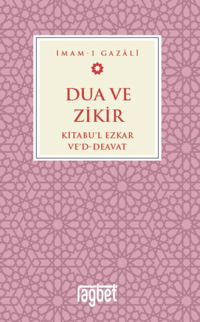 Dua ve Zikir;Kitabu'l Ezkar Ve'd-Deavat