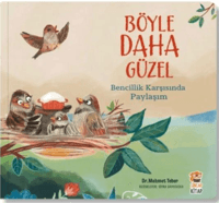 Böyle Daha Güzel;Bencillik Karşısında Paylaşım