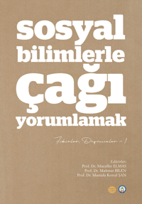 Sosyal Bilimlerle Çağı Yorumlamak; Fikirler ve Düşünceler 2