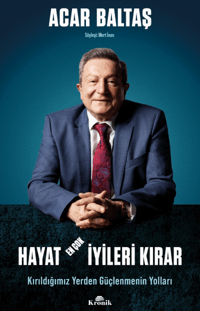 Hayat En Çok İyileri Kırar;Kırıldığımız Yerden Güçlenmenin Yolları