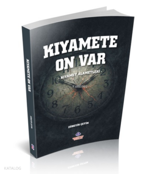 Kıyamete On Var;Kıyamet Alametleri