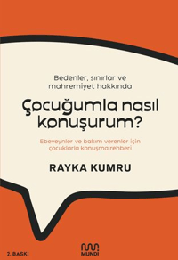 Bedenler, Sınırlar ve Mahremiyet Hakkında Çocuğumla Nasıl Konuşurum?;Ebeveynler ve Bakım Verenler İçin Çocuklarla Konuşma Rehberi