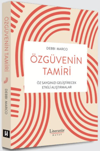Özgüvenin Tamiri;Öz Saygınızı Geliştirecek Etkili Alıştırmalar