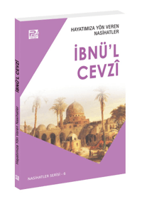 Hayatımıza Yön Veren Nasihatler ;İbnü'l Cevzî