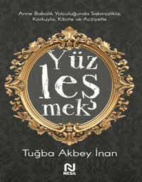 Anne Babalık Yolculuğunda Sabırsızlıkla Korkuyla, Kibirle ve Acziyetle Yüzleşmek
