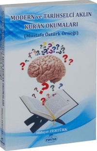 Modern ve Tarihselci Aklın Kur'an Okumaları; Mustafa Öztürk Örneği
