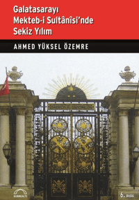 Galatasarayı Mekteb-i Sultani'sinde Sekiz Yılım