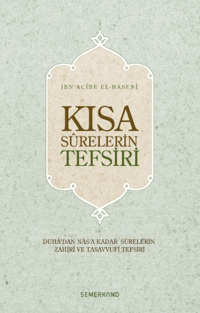 Kısa Surelerin Tefsiri; Duha'dan Nas'a Kadar Surelerin Zahiri ve Tasavvufi Tefsiri