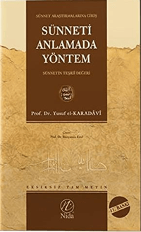 Sünneti Anlamada Yöntem; (Sünnetin Teşrii Değeri)