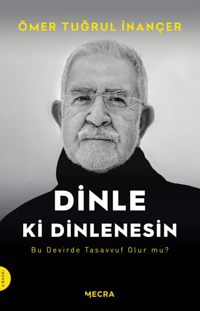Dinle ki Dinlenesin;Bu Devirde Tasavvuf Olur mu?