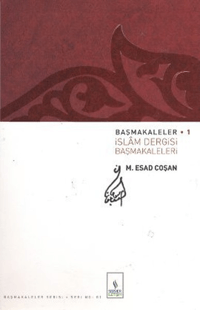 Başmakaleler-1 (İslam Dergisi Başmakaleleri)