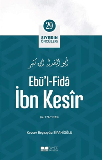 Ebül Fida İbn Kesir; Siyerin Öncüleri 29