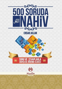 500 Soruda Nahiv; Soru ve Cevaplarla Arapça Dil Öğrenme Kılavuzu