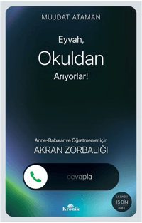 Eyvah, Okuldan Arıyorlar! Anne - Babalar ve Öğretmenler için Akran Zorbalığı