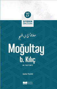 Moğultay B Kılıç; Siyerin Öncüleri 27