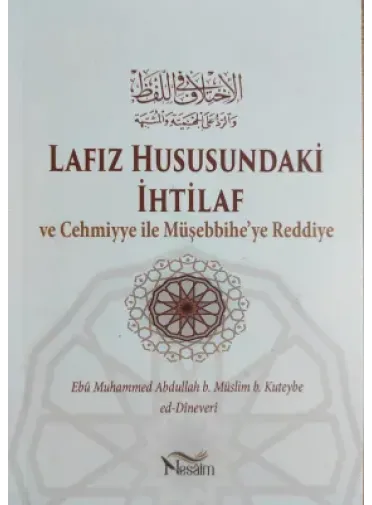 Lafız Hususundaki İhtilâf Ve Cehmiyye ile Müşebbihe’ye Reddiye