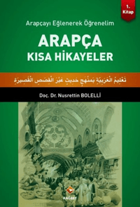 Arapça Kısa Hikayeler 1. Kitap; Arapçayı Eğlenerek Öğrenelim