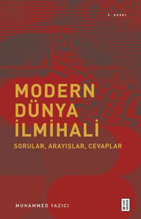 Modern Dünya İlmihali;Sorular, Arayışlar, Cevaplar