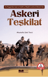 Askeri Teşkilat; Hz Peygamber ve Hulefayi Raşidin Döneminde