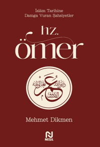 Hz. Ömer;İslâm Tarihine Damga Vuran Şahsiyetler