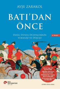 Batı’dan Önce ;Doğu Dünya Düzenlerinin Yükselişi ve Düşüşü