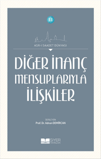Diğer İnanç Mensuplarıyla İlişkiler; Asrı Saadet Dünyası 11