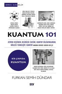 Kuantum 101;Atomun Keşfinden, Belirsizlik İlkesine, Kuantum Bilgisayarlardan, Nükleer Teknolojiye Kuantum Hakkında Bilmeniz Gereken Her Şey