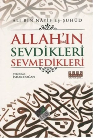 Allah'ın (c.c.) Sevdikleri Sevmedikleri