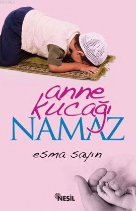 Anne Bana Namazı Anlat