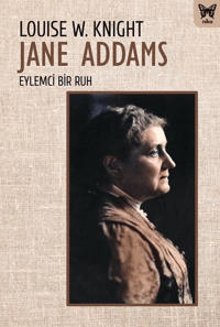 Jane Addams;Eylemci Bir Ruh