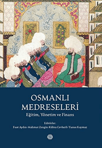 Osmanlı Medreseleri; Eğitim, Yönetim ve Finans Mahya Yayıncılık