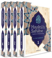 Hayatü's Sahabe (4 Cilt Takım); Peygamberimiz ve İlk Müslümanların Hayatı