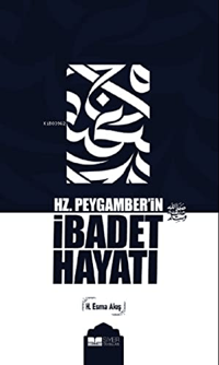 b6f247497f014e6b9c7ef7ea32b9e0e2_front.png Hz Peygamberin sav İbadet Hayatı