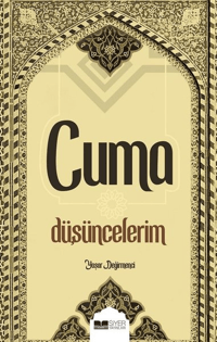 b7e9627b390448e4858a807b345840ed_front.png Cuma Düşüncelerim