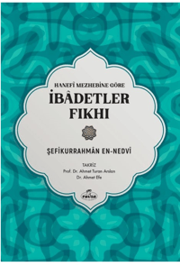 Hanefi Mezhebine Göre İbadetler Fıkhı