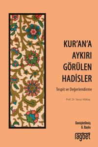c101942d8f82467a9b50d3a0f2bccb41_front.png Kur'an'a Aykırı Görülen Hadisler;Tespit ve Değerlendirme