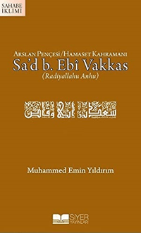 Arslan Pençesi Hamaset Kahramanı Sad B Ebi Vakkas ra
