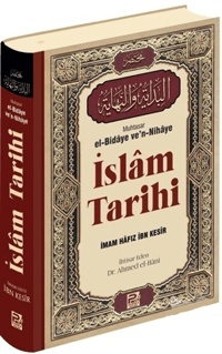 İslâm Tarihi;(Muhtasar el-Bidâye ve'n-Nihâye)