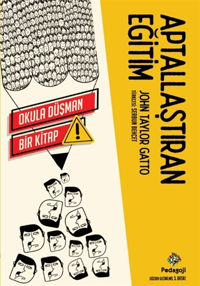 Aptallaştıran Eğitim; Okula Düşman Bir Kitap!