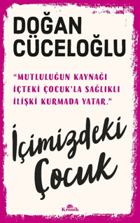 İçimizdeki Çocuk - Yaşamımıza Yön Veren Güçlü Varlık