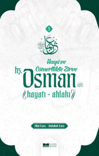 Haya ve Cömertlikte Zirve ;Hz Osman Hayatı Ahlakı