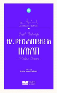 Çeşitli Yönleriyle Hz Peygamberin Hayatı
