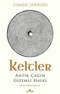 Keltler - Antik Çağın Gizemli Halkı