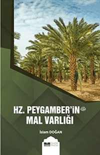 Hz. Peygamberin Mal Varlığı