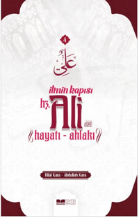 İlmin Kapısı Hz Ali Hayatı Ahlakı