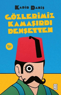 Gözlerimiz Kamaşırdı Dehşetten;Meşhur Osmanlı Dedektifinin Son Kavgası