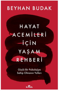 Hayat Acemileri İçin Yaşam Rehberi ;Güçlü Bir Psikolojiye Sahip Olmanın Yolları