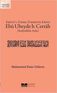 Eminül Ümme Ümmetin Emini Ebû Ubeyde b Cerrah Radıyallahu Anhu
